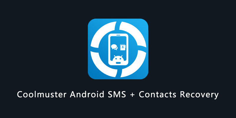 Coolmuster Android SMS + Contacts Recovery 安卓手机数据恢复工具051311